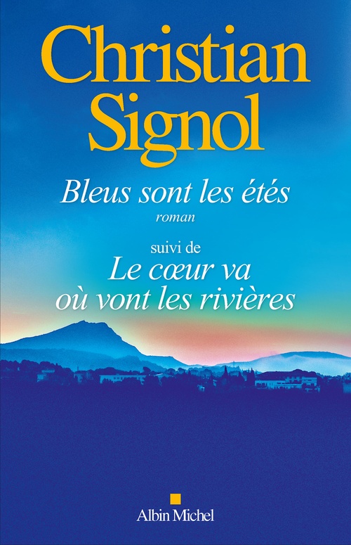 ebook cover of Bleus sont les étés suivi de Le Coeur va où vont les rivières, by Christian Signol