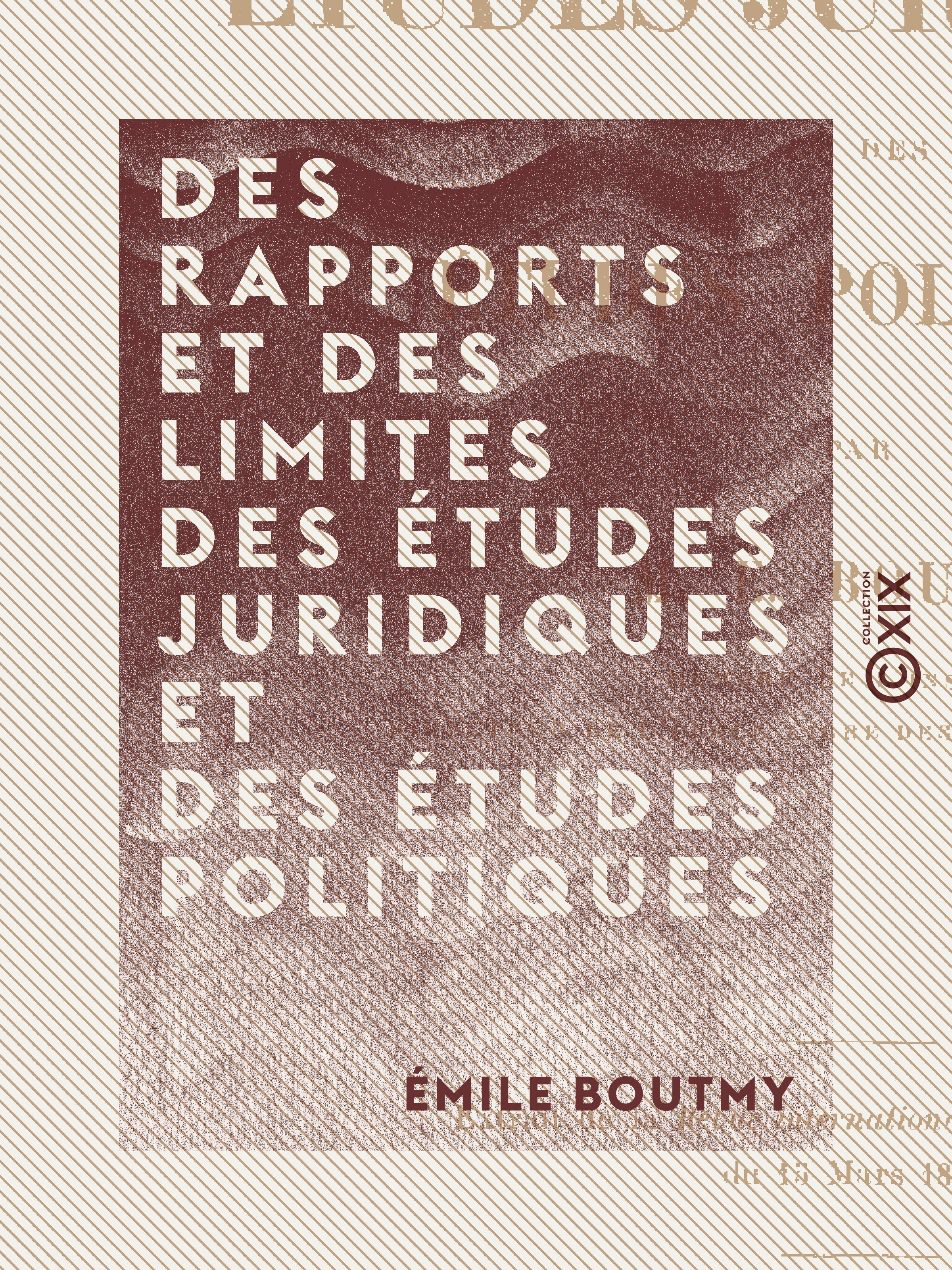 ebook cover of Des rapports et des limites des études juridiques et des études politiques, by Emile Boutmy