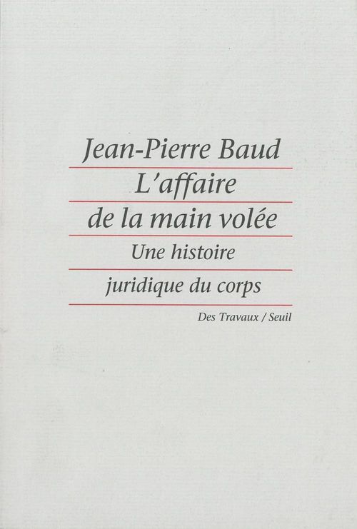 ebook cover of L'affaire de la main volée - Une histoire juridique du corps, by Jean-pierre Baud
