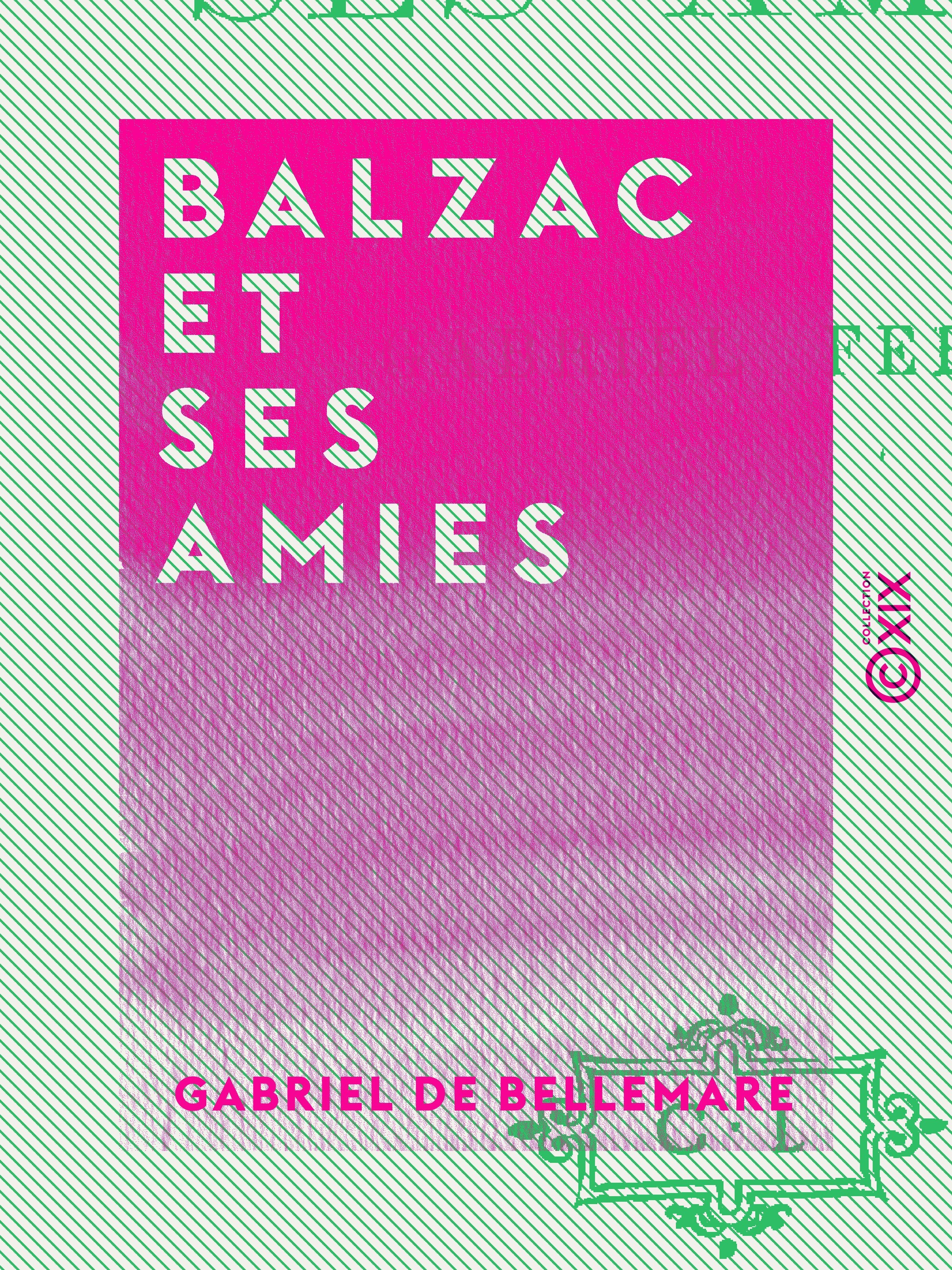 Couverture ebook de Balzac et ses amies, de Gabriel De Bellemare