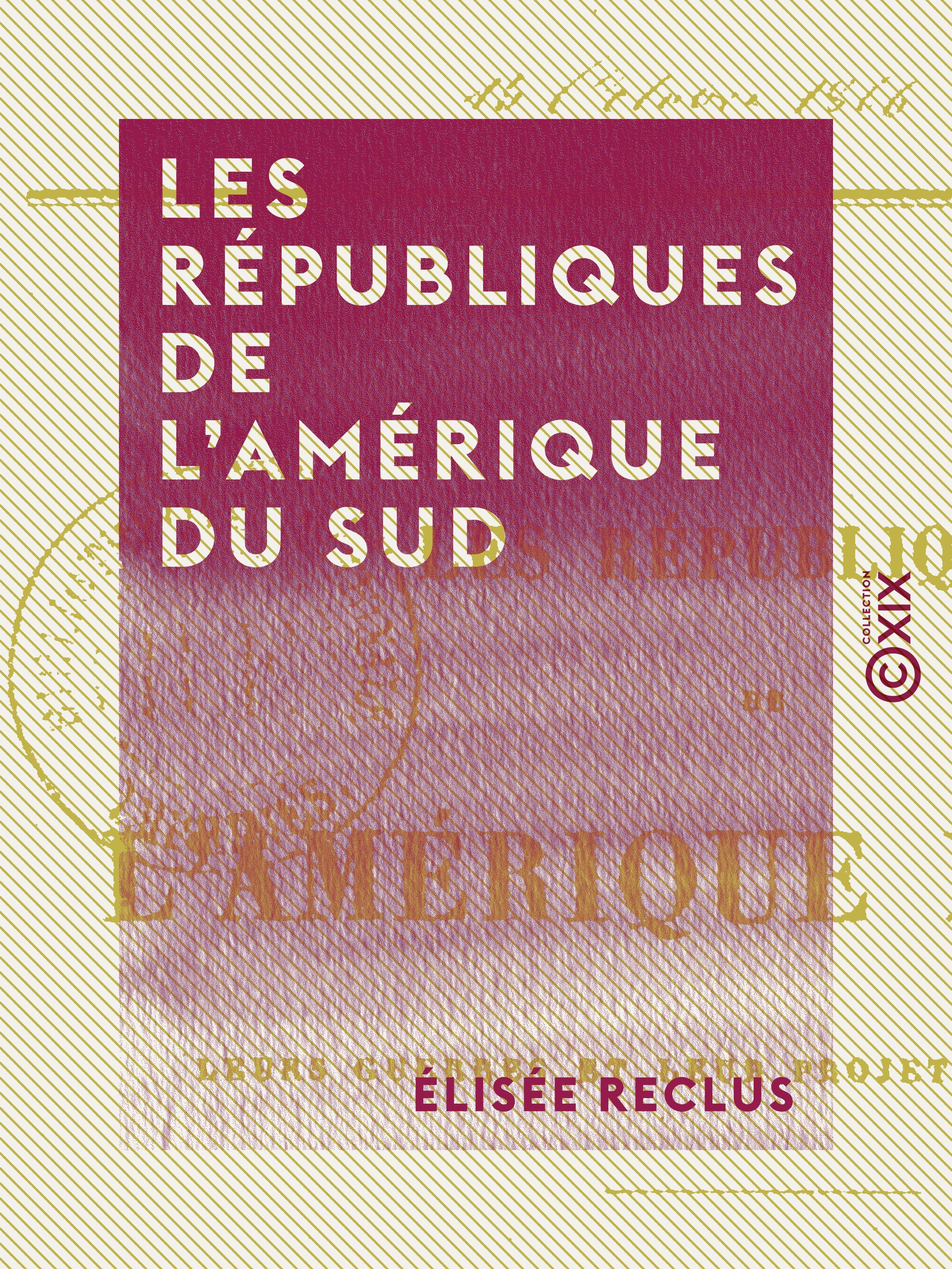 ebook cover of Les Républiques de l'Amérique du Sud, by Elisee Reclus
