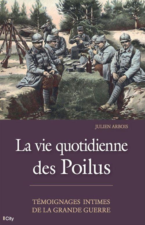 Couverture ebook de La vie quotidienne des Poilus, de Julien Laurent