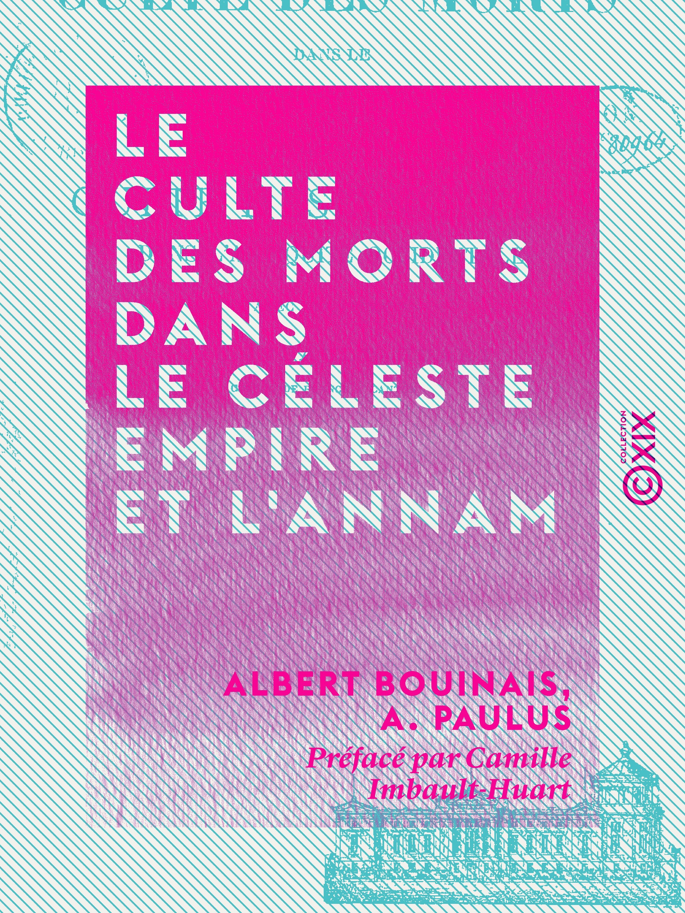 ebook cover of Le Culte des morts dans le Céleste Empire et l'Annam - Comparé au culte des ancêtres dans l'Antiquité occidentale, by A. Paulus, Albert Bouinais
