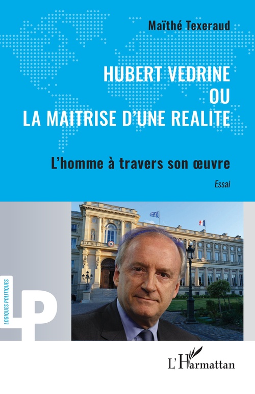 Couverture ebook de Hubert Védrine ou la maitrise d'une réalité, de Maïthé Texeraud