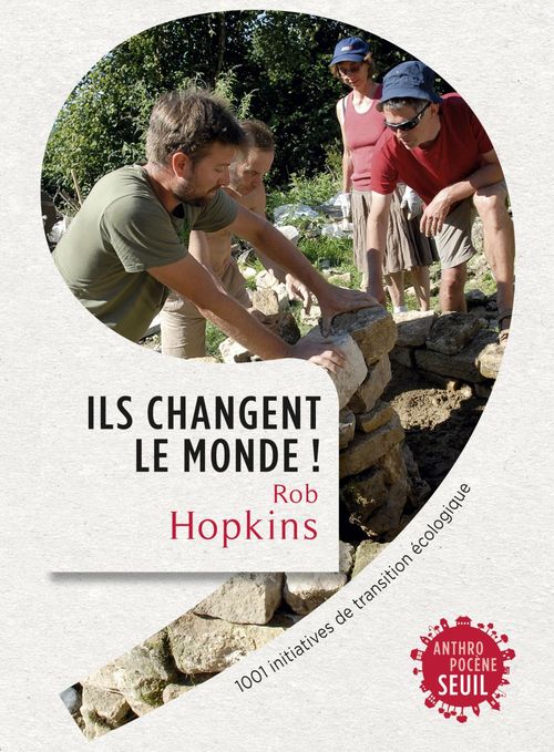 ebook cover of Ils changent le monde! . 1001 initiatives de transition écologique, by Rob Hopkins, Simon Vermeulen
