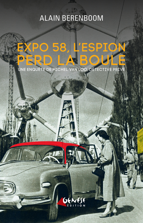 ebook cover of Expo 58, l'espion perd la boule, by Alain Berenboom