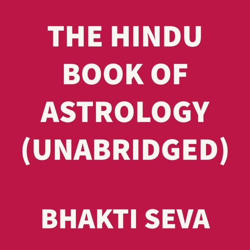 Couverture audiobook de The Hindu Book of Astrology (UNABRIDGED), de Bhakti Seva