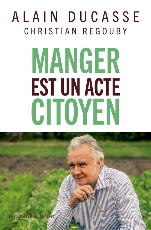 Couverture ebook de Manger est un acte citoyen, de Alain Ducasse, Christian Regouby