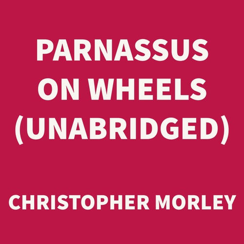 Couverture audiobook de Parnassus on Wheels (UNABRIDGED), de Christopher Morley