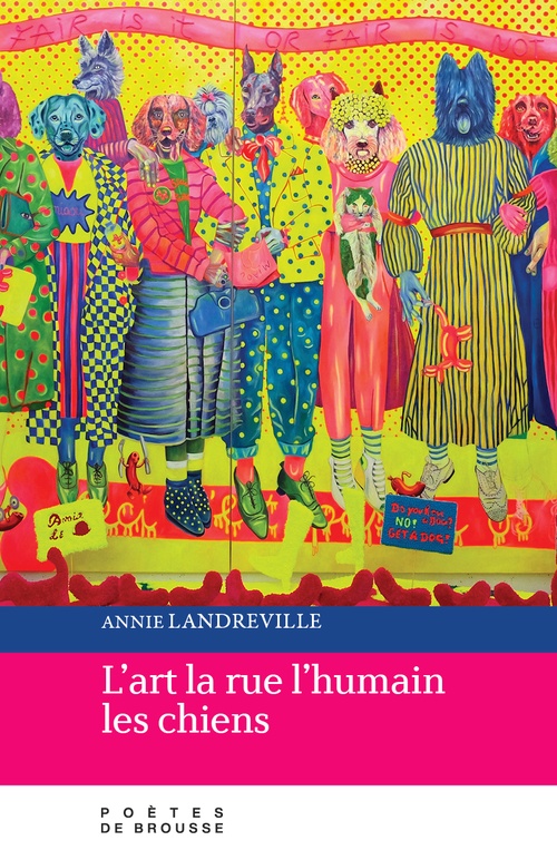 ebook cover of L'art la rue l'humain les chiens, by Annie Landreville