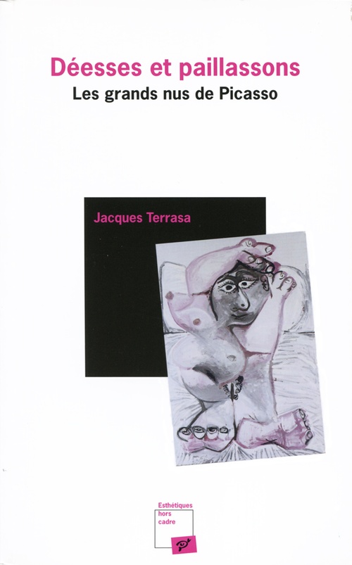 Couverture ebook de Déesses et paillassons - Les grands nus de Picasso, de Jacques Terrasa