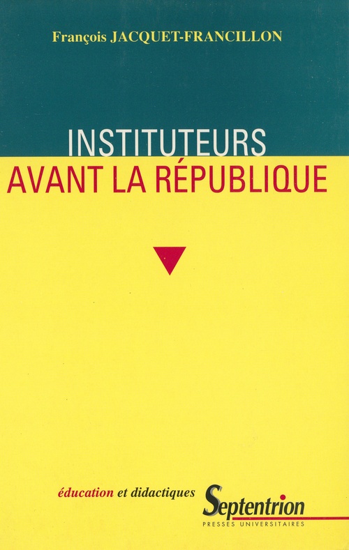 ebook cover of Instituteurs avant la République, by François Jacquet-Francillon