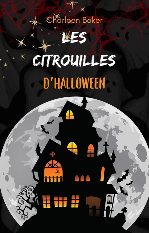 Couverture ebook de Les citrouilles d'Halloween, de Charleen Baker
