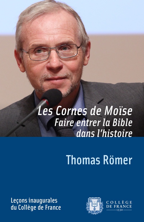 Couverture ebook de Les cornes de Moïse. Faire entrer la Bible dans l´histoire, de Thomas Romer