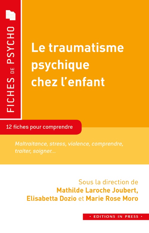Couverture ebook de Le traumatisme psychique chez l´enfant, de Mathilde Laroche Joubert, Elisabetta Dozio, Marie Rose Moro