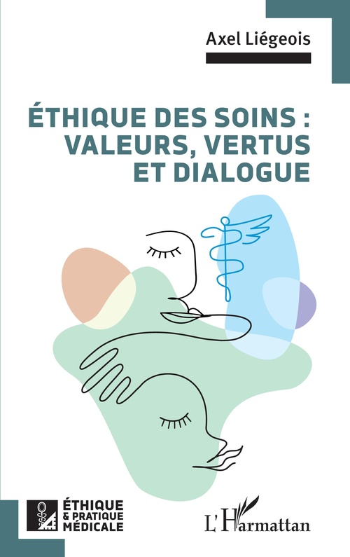 Couverture ebook de Éthique des soins : valeurs, vertus et dialogue, de Axel Liégeois