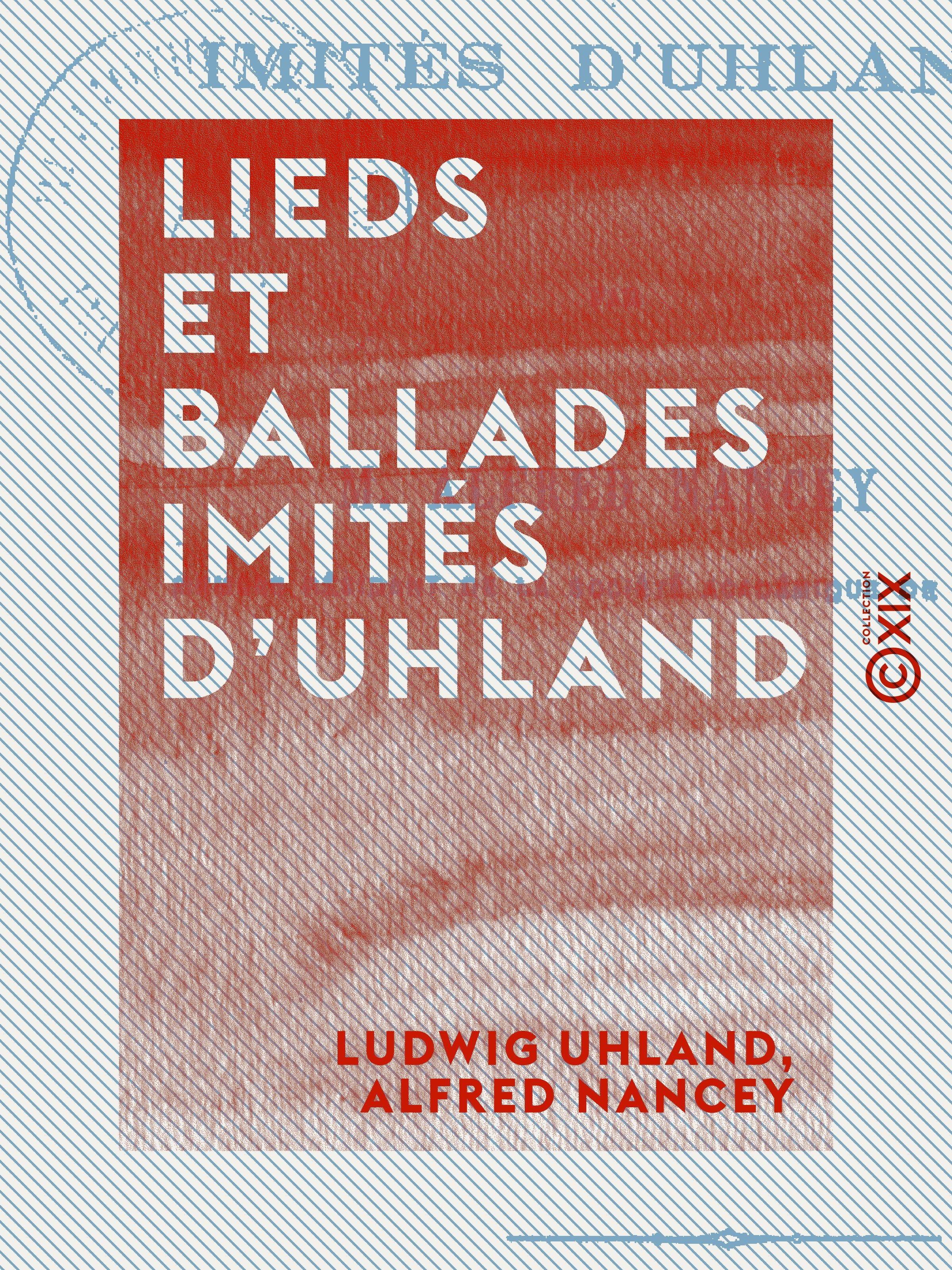 Couverture ebook de Lieds et Ballades imités d'Uhland, de Alfred Nancey, Ludwig Uhland