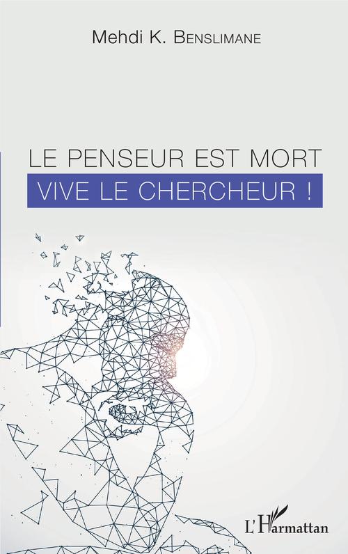 ebook cover of Le penseur est mort vive le chercheur !, by Mehdi K. Benslimane
