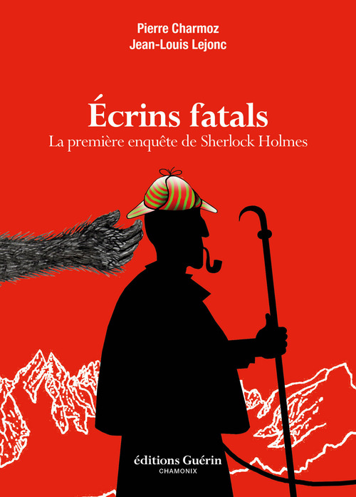 ebook cover of Ecrins fatals - La première enquête de Sherlock Holmes, by Pierre Charmoz, Jean-Louis Lejonc