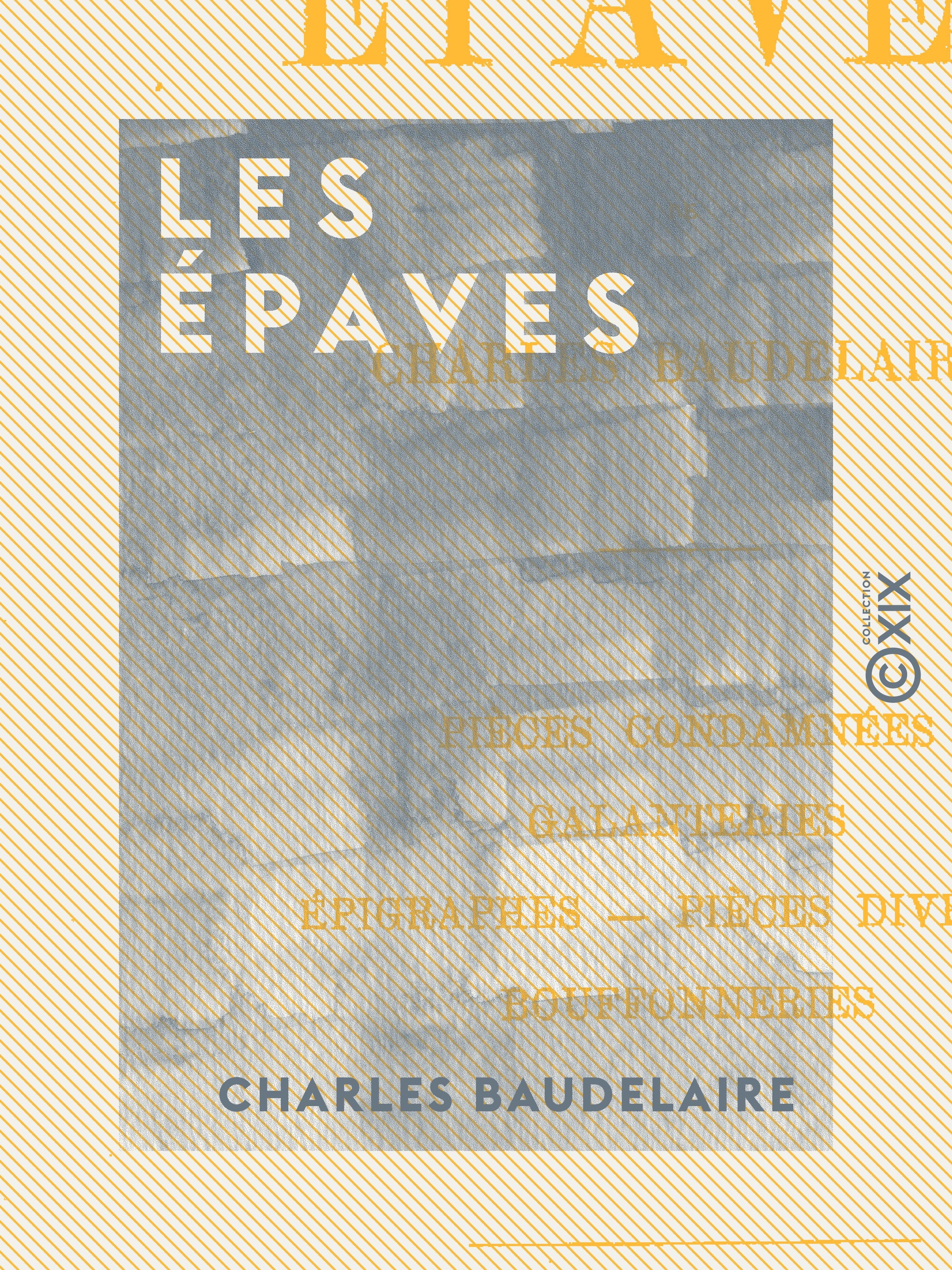 ebook cover of Les Épaves - Pièces condamnées, galanteries, épigraphes, pièces diverses, bouffonneries, by Charles Baudelaire