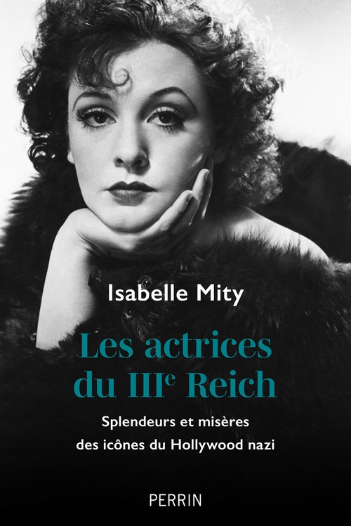 Couverture ebook de Les actrices du IIIe Reich - Splendeurs et misères des icônes du Hollywood nazi, de Isabelle Mity