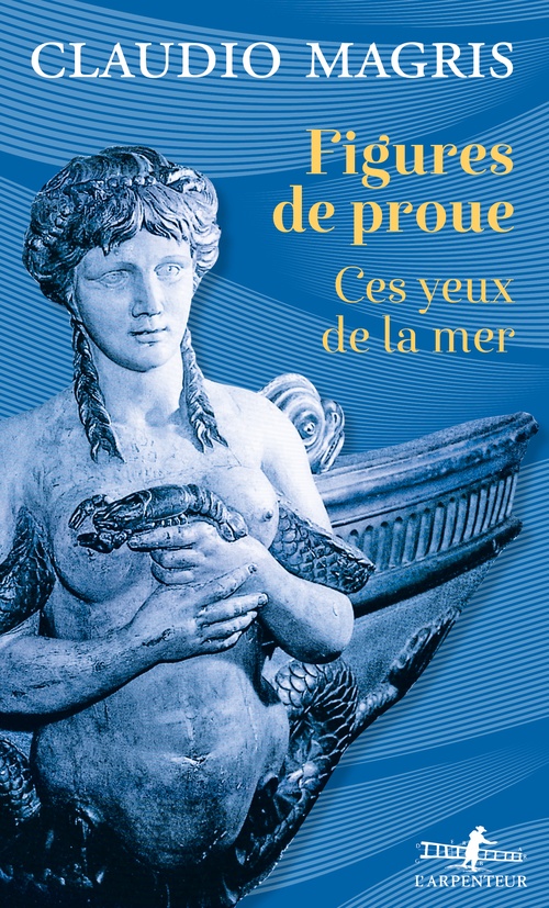 ebook cover of Figures de proue. Ces yeux de la mer, by Claudio Magris, Marie-Noelle Pastureau