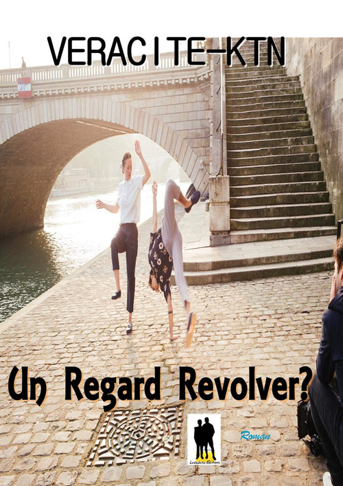 Couverture ebook de Un regard revolver?, de Veracite-Ktn