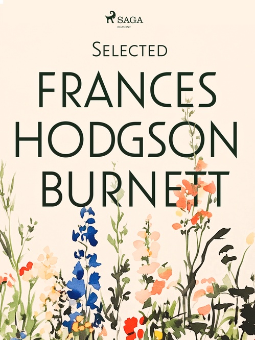 ebook cover of Selected Frances Hodgson Burnett, by Frances Hodgson Burnett