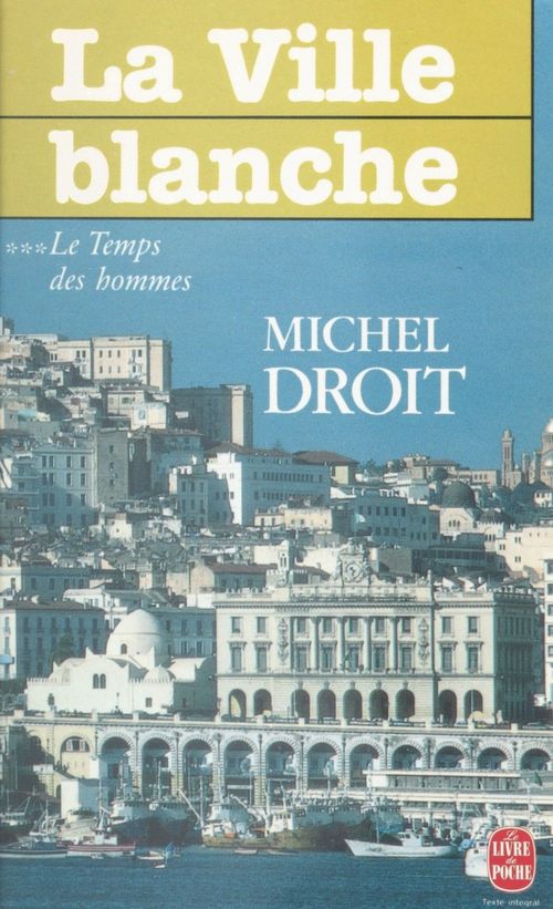 Couverture ebook de Le temps des hommes (3). La ville blanche, de Michel Droit