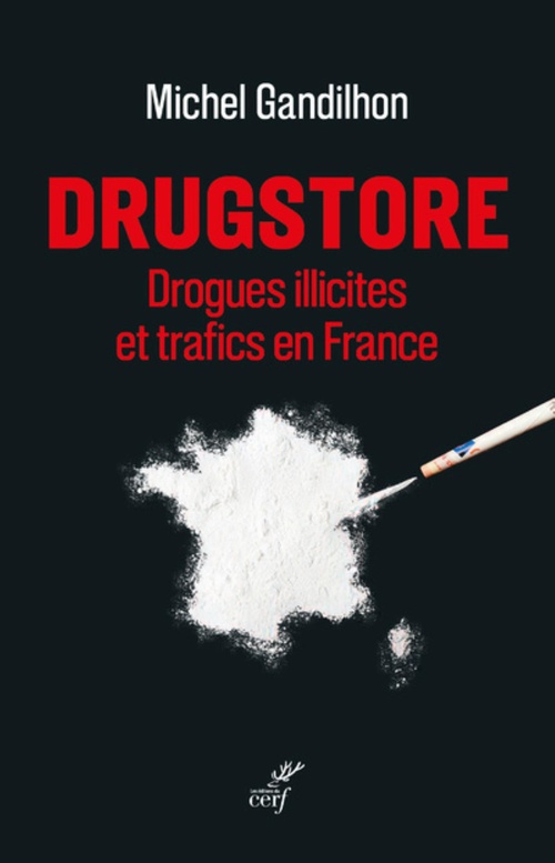 Couverture ebook de DRUGSTORE - DROGUES ILLICITES ET TRAFICS EN FRANCE, de Michel Gandilhon