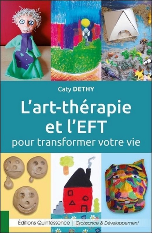 Couverture ebook de L'art thérapie et l'EFT pour transformer votre vie, de Caty Dethy