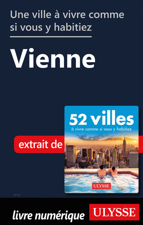 Couverture ebook de Une ville à vivre comme si vous y habitiez - Vienne, de Collectif