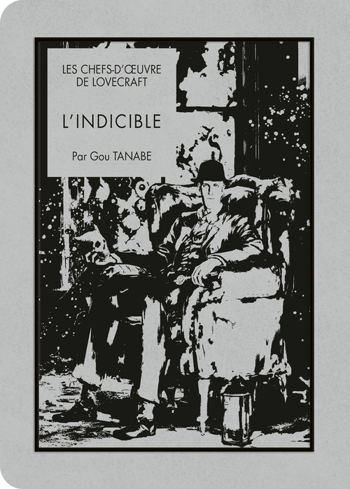 ebook cover of Les chefs-d'oeuvre de Lovecraft - L'Indicible, by Gou Tanabe, H. P. Lovecraft