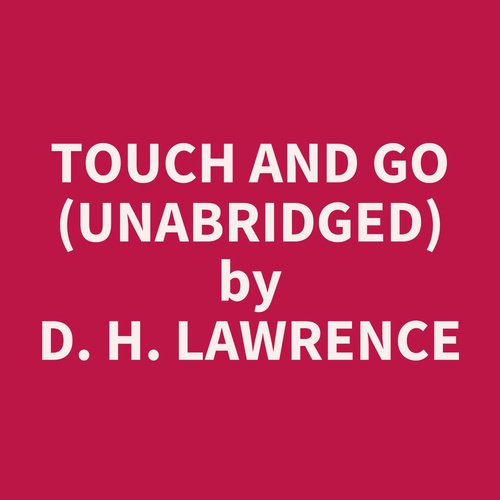 audiobook cover of Touch and Go (UNABRIDGED), by D. H. Lawrence