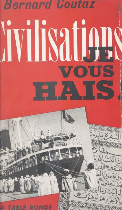 Couverture ebook de Civilisations, je vous hais !, de Bernard Coutaz