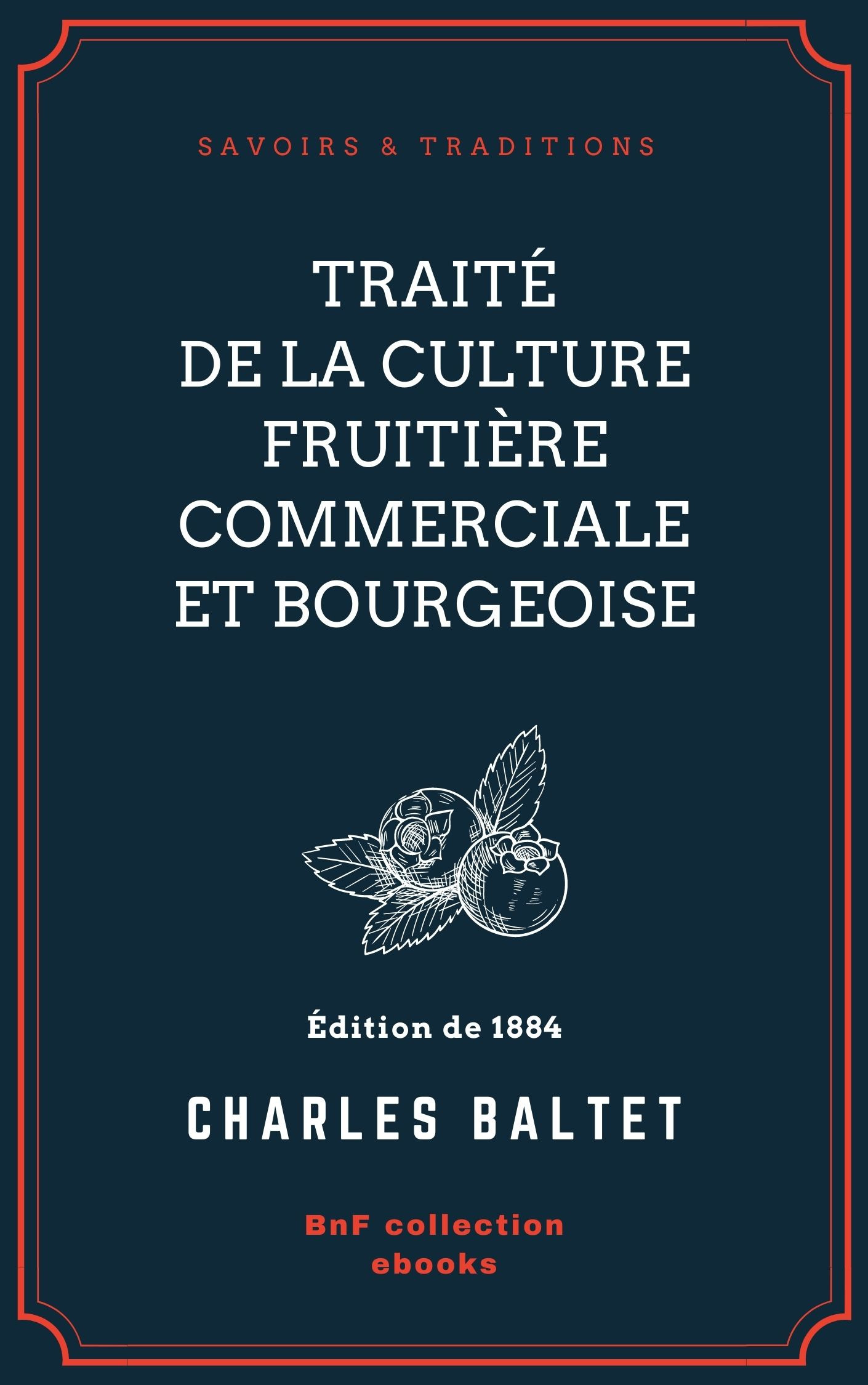 ebook cover of Traité de la culture fruitière commerciale et bourgeoise, by Charles Baltet