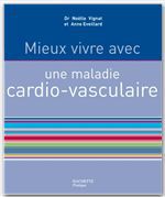 Couverture ebook de Mieux vivre avec une maladie cardiovasculaire, de Anne Eveillard, Noelle Vignat
