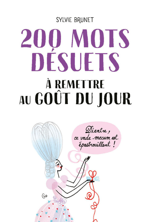 Couverture ebook de 200 mots désuets à remettre au goût du jour, de Sylvie Brunet