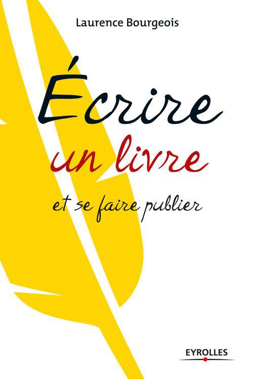 ebook cover of Ecrire un livre et se faire publier, by Laurence Bourgeois