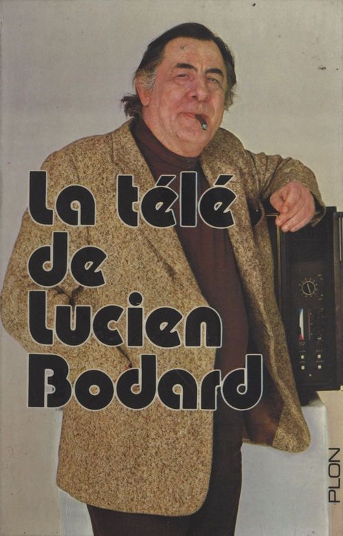 ebook cover of La télé de Lucien Bodard, by Lucien Bodard