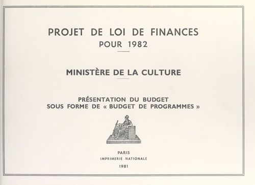 Couverture ebook de Projet de loi de finances pour 1982, présentation du budget sous forme de "budget de programmes" : ministère de la Culture, de France