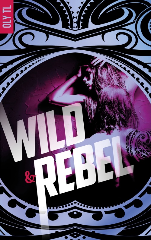 Couverture ebook de Wild & Rebel - Tome 1, de Oly TL