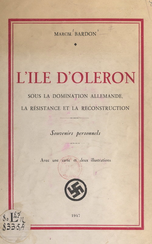 Couverture ebook de L'Île d'Oléron sous la domination allemande, la Résistance et la reconstruction, de Marcel Bardon