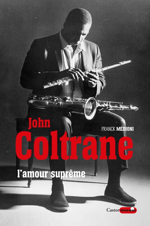 Couverture ebook de John Coltrane, l'amour suprême, de Franck Médioni
