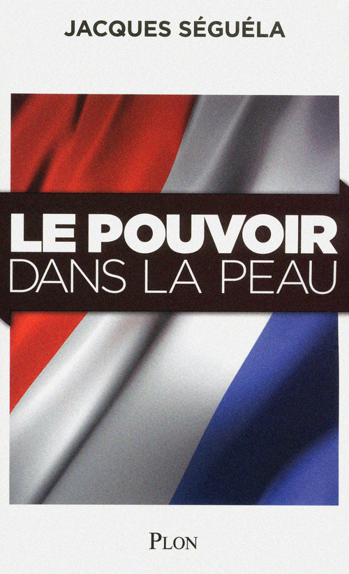 ebook cover of Le pouvoir dans la peau, by Jacques Séguéla
