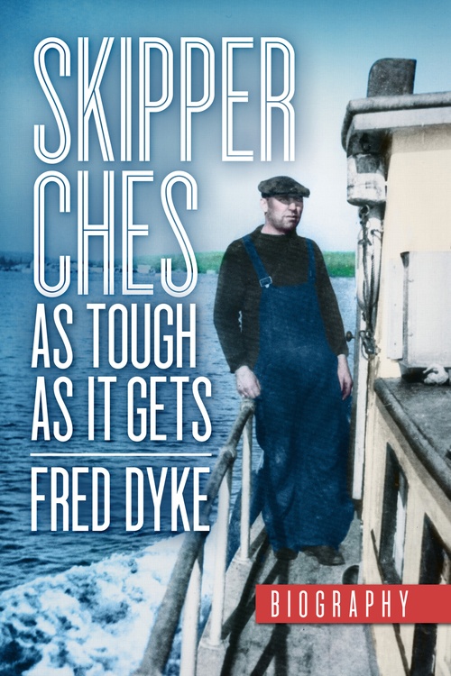 ebook cover of Skipper Ches: As Tough as It Gets, by Fred Dyke
