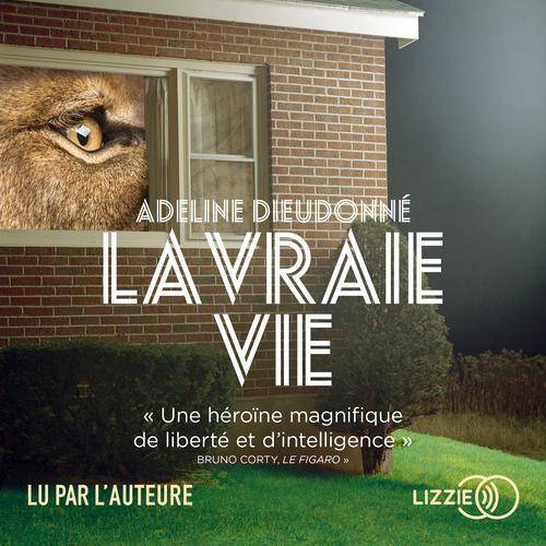 Couverture audiobook de La vraie Vie, de Adeline Dieudonné