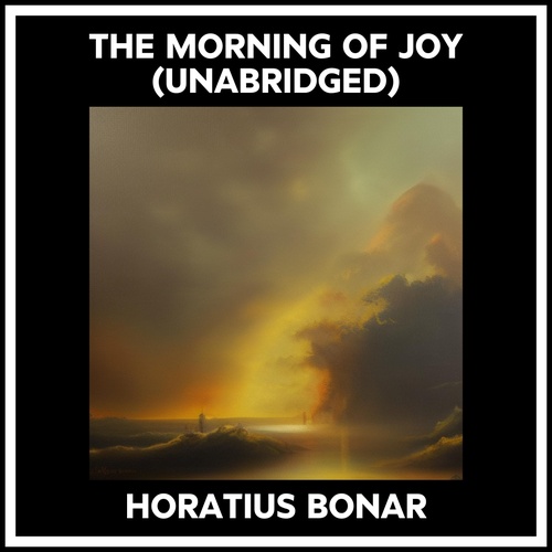 Couverture audiobook de The Morning Of Joy (Unabridged), de Horatius Bonar