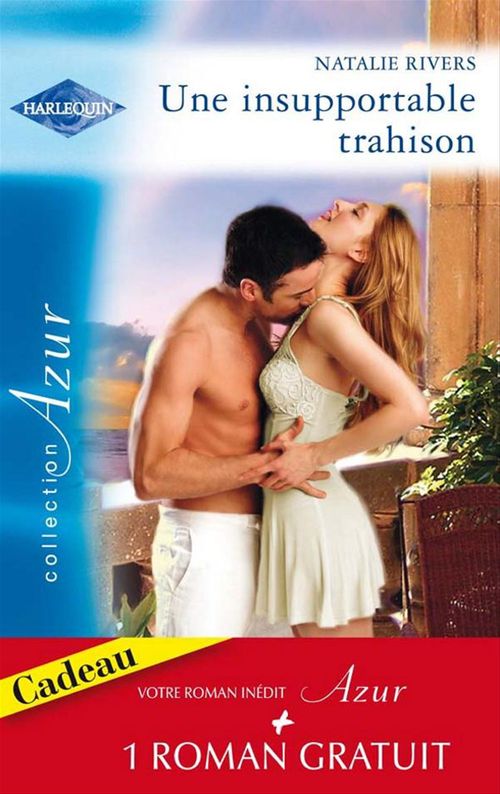 Couverture ebook de Une insupportable trahison - Milliardaire et célibataire, de Natalie Rivers