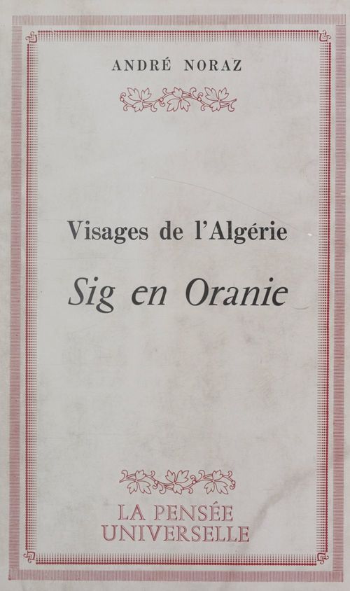 ebook cover of Visages de l'Algérie : Sig en Oranie, by Andre Noraz